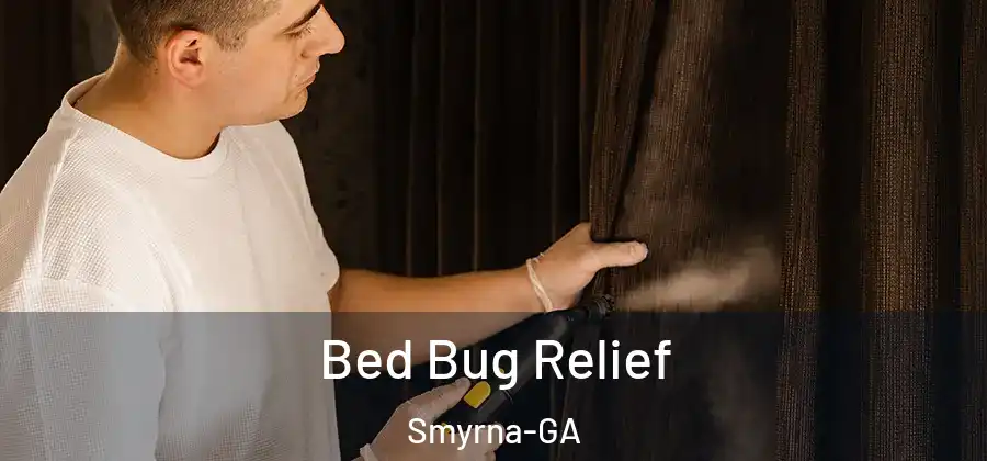  Bed Bug Relief Smyrna-GA