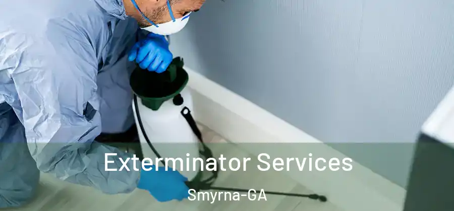 Exterminator Services Smyrna-GA