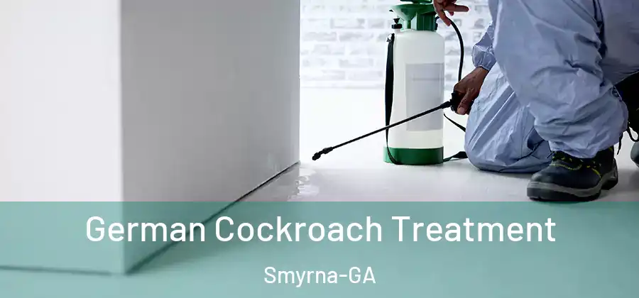 German Cockroach Treatment Smyrna-GA