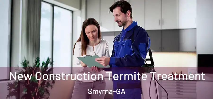  New Construction Termite Treatment Smyrna-GA