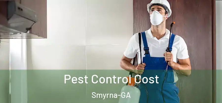  Pest Control Cost Smyrna-GA