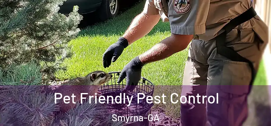  Pet Friendly Pest Control Smyrna-GA