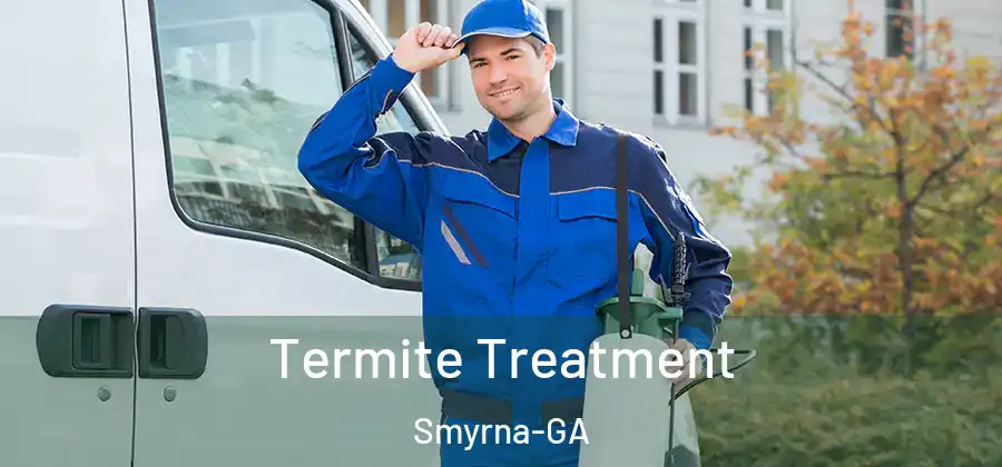  Termite Treatment Smyrna-GA